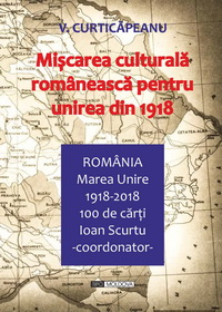 coperta carte miscarea culturala romaneasca pentru unirea din 1918 de v. curticapeanu